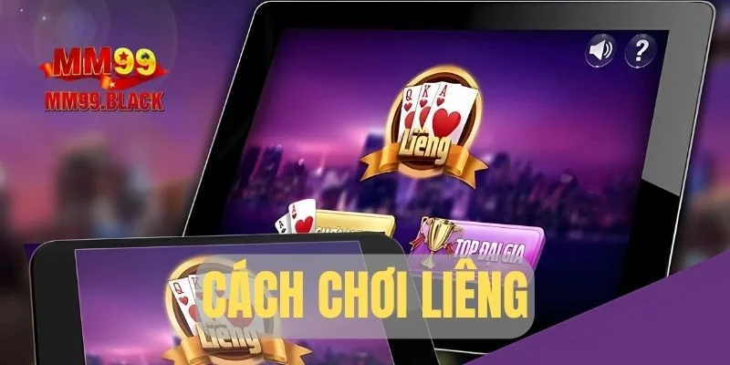 Cách Chơi Liêng – Luật Chơi Và Mẹo Nâng Cao Từ Chuyên Gia