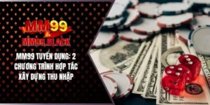 MM99 Tuyển Dụng: 2 Chương Trình Hợp Tác Xây Dựng Thu Nhập