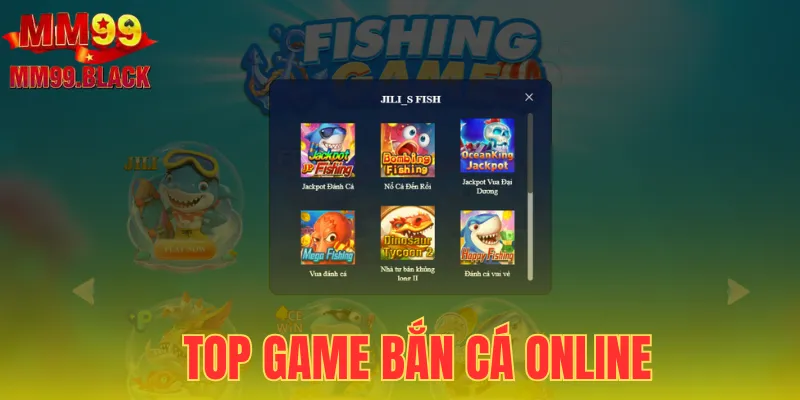 Top Game Bắn Cá Online Không Thể Bỏ Lỡ Tại Nhà Cái MM99