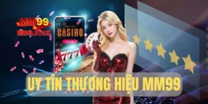 Uy Tín Thương Hiệu MM99 Và Những Yếu Tố Cốt Lõi Tạo Nên